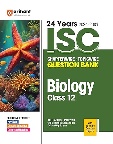 Arihant's 24 Years ISC Chapterwise - Topicwise Question Bank Biology for Class 12th (2024-2001)